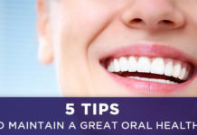 5 Tips To Maintain A Great Oral Health