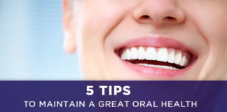 5 Tips To Maintain A Great Oral Health