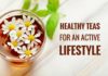 10 Healthy Teas For A Healthier Lifestyle